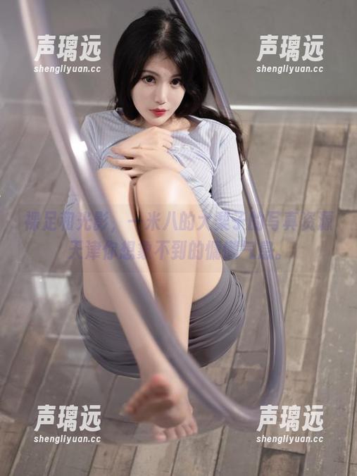 裸足和光影，一米八的大梨子的写真资源天津你想象不到的慵懒气息。